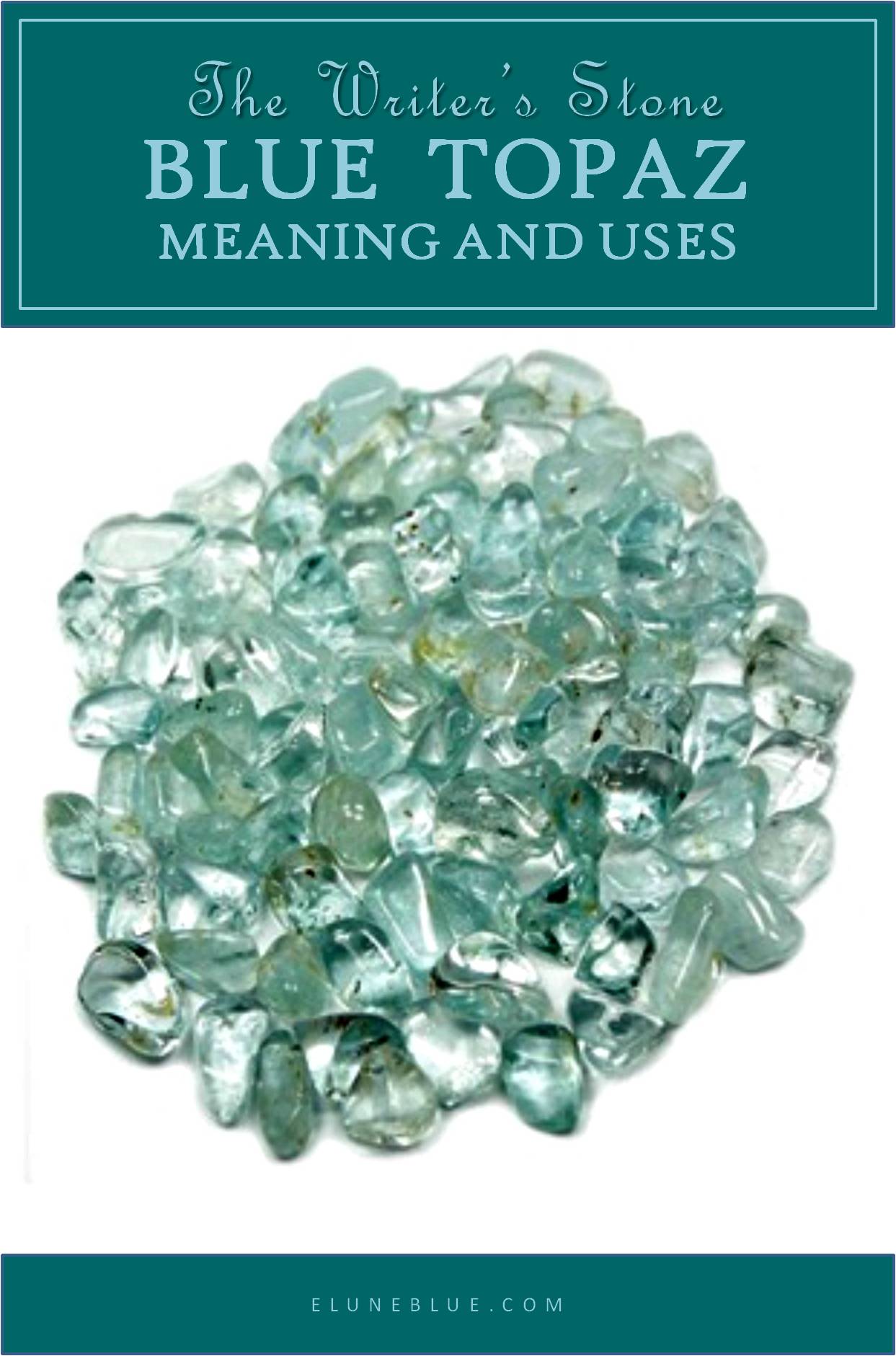 An image of tumbled blue topaz with a title that says: "The Writer's Stone" Blue Topaz Meaning and Uses