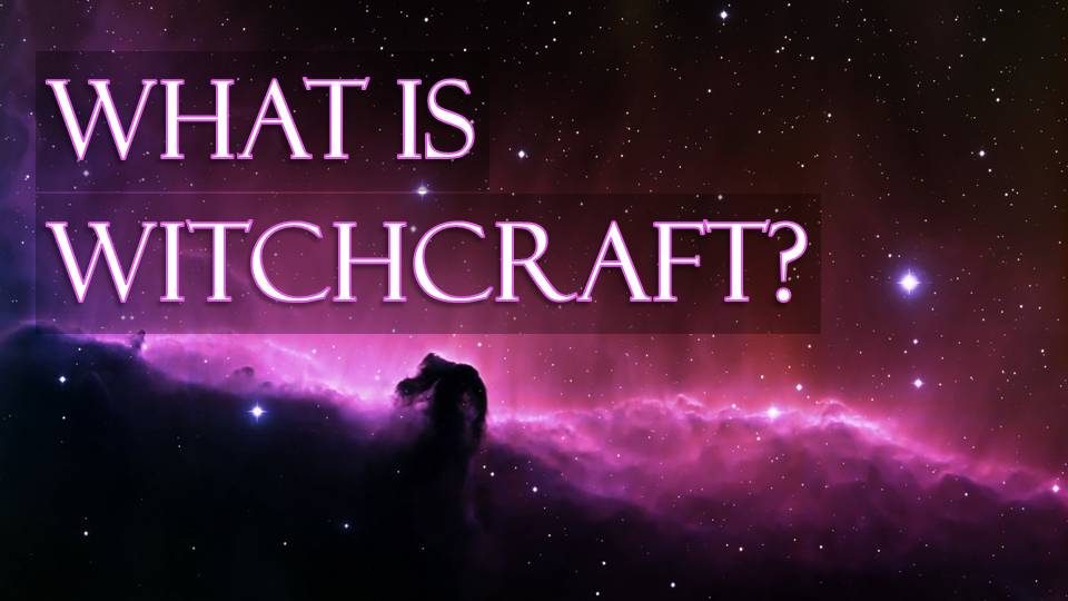 What is Witchcraft - A Spiritual Understanding of Witchcraft - Elune Blue Thumbnail