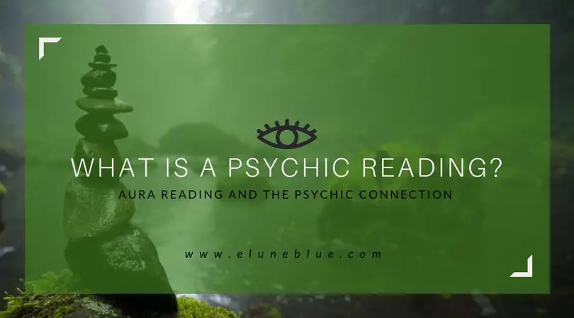 What is a Psychic Reading? Aura Reading and the Psychic Connection - By Aemetri from Elune Blue