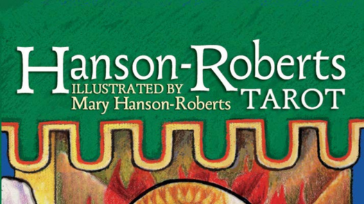 A digital illustration featuring the words "Hanson-Roberts Tarot" and "Illustrated by Mary Hanson-Roberts" against a green background.